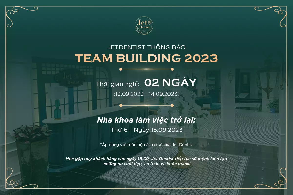 JET DENTIST THÔNG BÁO LỊCH NGHỈ TEAM BUILDING 2023