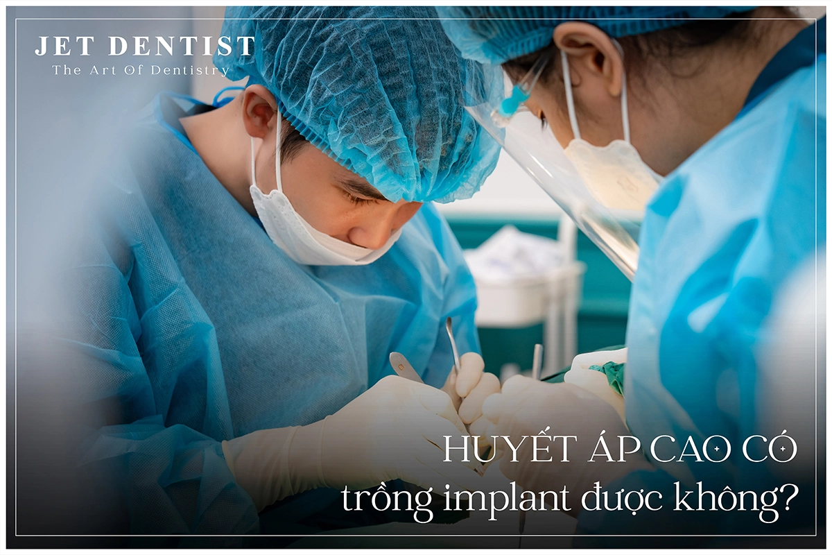 HUYẾT ÁP CAO CÓ TRỒNG RĂNG IMPLANT ĐƯỢC KHÔNG?